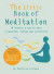 The Little Book of Meditation -- Bok 9781856753982