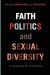 Faith, Politics, and Sexual Diversity in Canada and the United States -- Bok 9780774820103