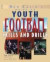 Youth Football Skills & Drills -- Bok 9780071441797