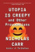 Utopia Is Creepy -- Bok 9780393354744