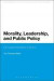 Morality, Leadership, and Public Policy -- Bok 9781441144812