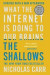 Shallows - What The Internet Is Doing To Our Brains -- Bok 9780393357820