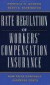 Rate Regulation of Workers' Compensation Insurance -- Bok 9780844739335
