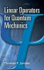 Linear Operators for Quantum Mechanics -- Bok 9780486453293