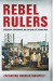 Rebel Rulers -- Bok 9781501700682