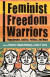 Feminist Freedom Warriors -- Bok 9781608468973