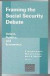 Framing the Social Security Debate -- Bok 9780815701538