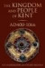 The Kingdom and People of Kent AD 400-1066 -- Bok 9780752456942