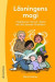 Läsningens magi : högläsaren, barnet, boken och den läsande förebilden -- Bok 9789144159928