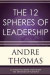 The 12 Spheres of Leadership: The 12 Types of Leaders that Shape the Destinies Of Nations -- Bok 9780986887857