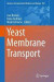 Yeast Membrane Transport -- Bok 9783319253022