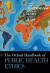 Oxford Handbook of Public Health Ethics -- Bok 9780190245214