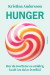 Hunger : hur du överlistar en uråldrig kraft i en tid av överflöd -- Bok 9789180660273