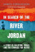 In Search of the River Jordan -- Bok 9780300262704