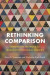 Rethinking Comparison -- Bok 9781108967082
