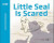 Little Seal is Scared -- Bok 9788775493906