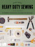 Heavy duty sewing : en handbok i att konstruera och sy väskor och andra prylar -- Bok 9789127174962