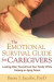 Emotional Survival Guide for Caregivers -- Bok 9781606237939