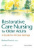 Restorative Care Nursing for Older Adults -- Bok 9780826133854