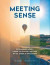 Meeting sense : the Chadberg Model - a guide to efficient meetings, on all levels, in any culture -- Bok 9789198192056