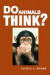 Do Animals Think? -- Bok 9780691126364