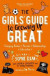 Girls' Guide to Growing Up Great -- Bok 9781472943750