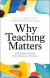 Why Teaching Matters -- Bok 9781350097780