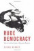 Rude Democracy -- Bok 9781439903353