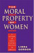 The Moral Property of Women -- Bok 9780252074592