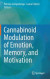 Cannabinoid Modulation of Emotion, Memory, and Motivation -- Bok 9781493922932