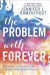 The Problem with Forever -- Bok 9780373212248