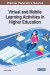 Virtual and Mobile Learning Activities in Higher Education -- Bok 9781799841838