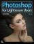 Photoshop for Lightroom Users -- Bok 9780134657882