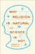 Why Religion is Natural and Science is Not -- Bok 9780199341542