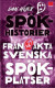 Spökhistorier från äkta svenska spökplatser -- Bok 9789172219311
