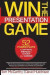 Win the Presentation Game: 52 Power Plays to Captivate, Energize & Activate your Audience -- Bok 9780996498999