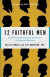 12 Faithful Men  Portraits of Courageous Endurance in Pastoral Ministry -- Bok 9780801077760