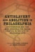 Antislavery and Abolition in Philadelphia -- Bok 9780807139912