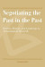 Negotiating the Past in the Past -- Bok 9780816550449