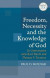 Freedom, Necessity, and the Knowledge of God -- Bok 9780567700186