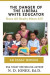 The Danger of the Liberal White Educator -- Bok 9781088296677