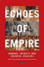 Echoes of Empire -- Bok 9780857726292
