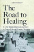 The Road to Healing -- Bok 9781588383549