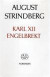 August Strindbergs Samlade Verk. 47 : Karl Xii ; Engelbrekt -- Bok 9789119212528