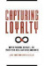 Capturing Loyalty -- Bok 9781440856563