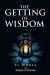 Getting of Wisdom -- Bok 9781499012279