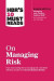 HBR's 10 Must Reads on Managing Risk (with bonus article &quot;Managing 21st-Century Political Risk&quot; by Condoleezza Rice and Amy Zegart) -- Bok 9781633698864