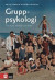 Gruppsykologi : för skola, arbetsliv och fritid -- Bok 9789127133686