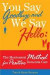 You Say Goodbye and We Say Hello: The Montessori Method for Positive Dementia Care -- Bok 9780615762456
