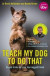 Teach My Dog To Do That -- Bok 9780752266459